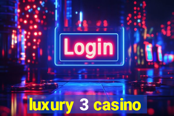 luxury 3 casino